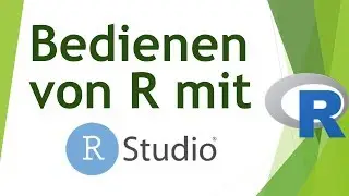 R mit RStudio - eine Einführung in die Bedienung von RStudio