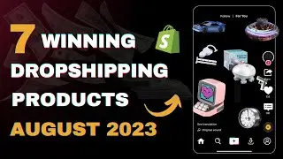 🔥7 Winning Dropshipping Products For August 2023 (Shopify)