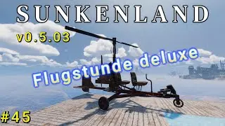 Sunkenland #45 Flugstunde Deluxe, German Gameplay