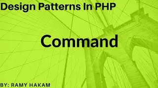 #23 Design Patterns in PHP Arabic course - Command Pattern  شرح بالعربي
