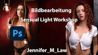Bildbearbeitung zum Workshop Sensual Light mit Jennifer_M_Law