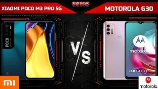 XIAOMI POCO M3 PRO 5G VS MOTOROLA MOTO G30 :REVIEWS / FULL COMPARISON (SPECIFICATIONS & DIFFERENCES)