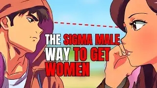 How Sigma Male Get Woman He Wants