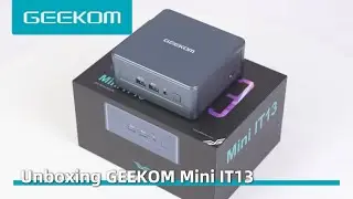 Unboxing GEEKOM Mini IT13--Ready to be amazed by i9 Mini PC!