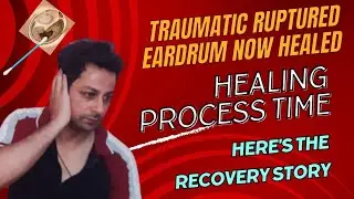 My Ear Drum Ruptured/Perforated | My traumatic eardrum hole repaired without surgery/Techism Info