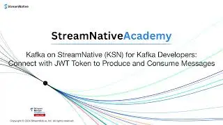 StreamNative + Kafka: Connect with JWT Token to Produce and Consume