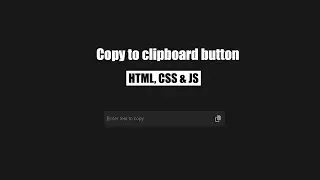How to create a copy to clipboard button with HTML, CSS & JS