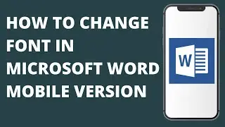 How to change font and font size in Microsoft Word Mobile Version