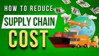 Ways to Cut Supply Chain Cost | How to Reduce Logistics Cost | Supply Chain Cost Reduction, SCM Cost