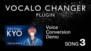 VOCALO CHANGER PLUGIN - ZOLA Project KYO - DEMO SONG 03