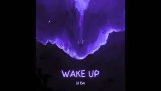 Lil Evo - WAKE UP [Official Audio]