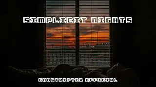 Ghostrifter Official - Simplicit Nights [Lofi Study Music]