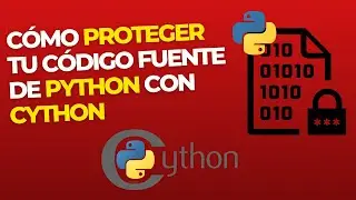 CÓMO proteger el código fuente en PYTHON utilizando CYTHON