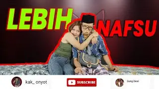 GELAP LEBIH NAFSU