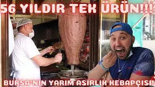 56 Yıldır Tek Ürün!!! Bursa'nın Yarım Asırlık Kebapçısı!!!