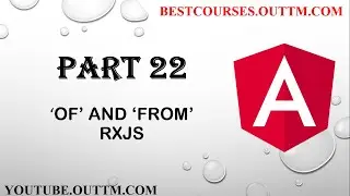 Part 22 - Learn of and from rxjs operators in depth by live easy examples