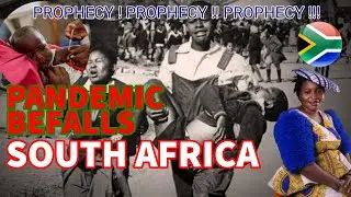PROPHECY FOR SOUTH AFRICA - A NEW PANDEMIC WILL AFFECT CHILDREN