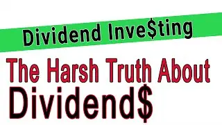 The Truth about Dividends- How Dividends Work -Best Type of Dividend Stocks