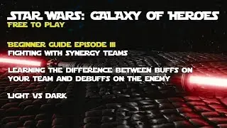 Star Wars Galaxy of Heroes Beginner Guide: Buffs, Debuffs, and Team Synergies