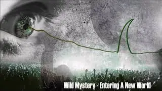 Wild Mystery   Entering A New World