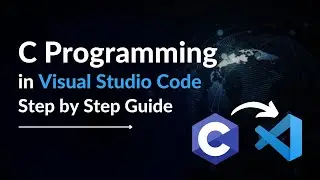 How to Write C Programming in Visual Studio Code | Step by Step Guide
