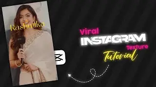Instagram Viral Texture Reel Rashmika Mandana | Capcut Editing