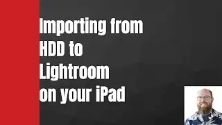 Importing multiple pics from HDD to Lightroom on iPad