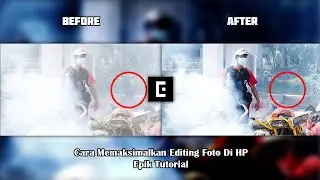 Cara Memaksimalkan Editing Foto Di HP I Epik Tutorial