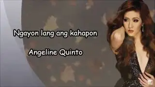 Ngayon lang ang kahapon - angeline Quinto w/Lyrics