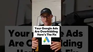 Your Google Ads Are Overbidding - Here's The Fix
