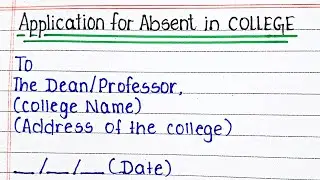 How To Write Application For Absent In College | Application writing in English