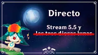 DIRECTO | Hablamos del stream de la versión 5.5 y lo que surja