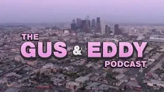 The Gus and Eddy Podcast Intro/Theme Song