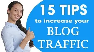 Learn 15 Best Tips to Increase your Blog Traffic from international audience