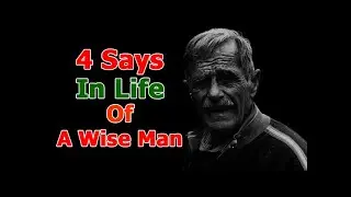 4 Says In Life | Wise Man Quotes | The Life Tips | A Motivational Guide