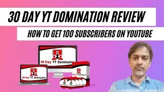 30 Day YT Domination Review ➡️  How To Get 100 Subscribers On Youtube