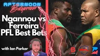 BATTLE OF THE GIANTS BEST BETS: Ngannou vs Ferreira Analysis with ESPN's Ian Parker