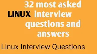32 most asked Linux Interview Questions and Answers