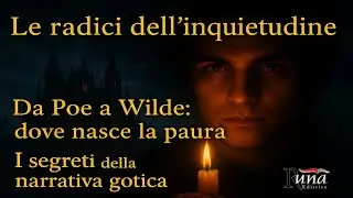 Le radici dell’inquietudine: i segreti nascosti del gotico da Poe a Wilde