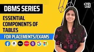 L13 : Essential Components of table | Complete DBMS Course