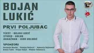 Bojan Lukic - Prvi poljubac Novo 2021