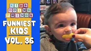 Funniest Kids Vol. 36 | Kids Doing Things