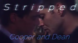 Stripped pt6 - Cooper and Dean