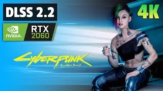 Cyberpunk 2077 DLSS 2.2 FPS/Graphics Comparison | 4K, RTX 2060