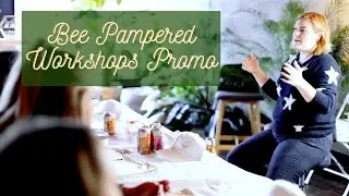 Bee Pampered Workshops PROMO