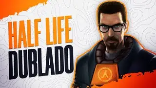 HALF-LIFE DUBLADO EM PORTUGUÊS - MOD DE QUALIDADE!!