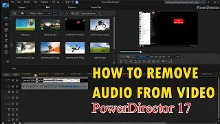HOW TO REMOVE AUDIO FROM VIDEO│CYBERLINK POWERDIRECTOR 17│