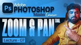 Zoom Tool and Pan Tool in Adobe Photoshop - Photoshop Tutorial in Hindi Urdu