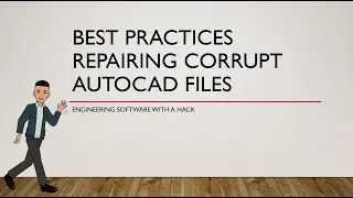 Best Practices Repairing Corrupt Civil 3D Files