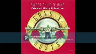 Guns N Roses - Sweet Child O Mine (Extended Mix) by Robert Lee